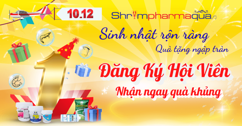 Mừng Sinh Nhật Shrimpharmaqua: Đăng Ký Hội Viên, Nhận Ngay Quà Khủng !